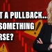 Is It A Pullback? Or is More Downside Ahead?